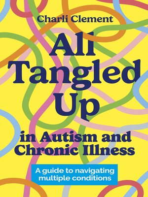 cover image of All Tangled Up in Autism and Chronic Illness